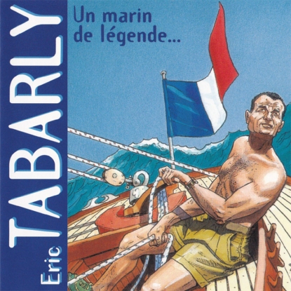 Tabarly, un marin de légende